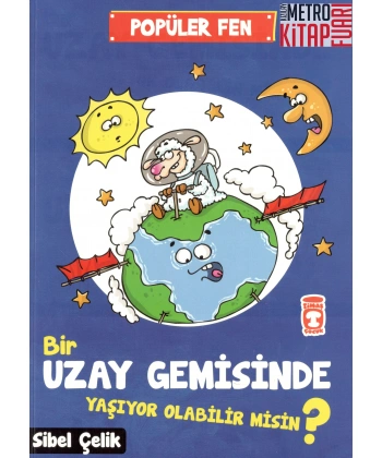 Popüler  Fen - Bir Uzay Gemisinde Yaşıyor Olabilir Misin ?