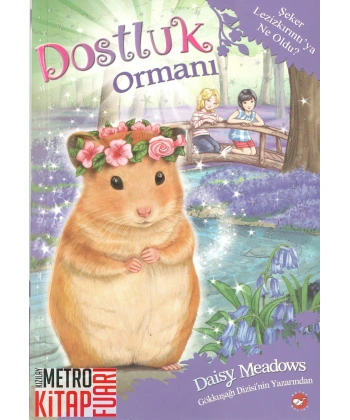 Dostluk Ormanı 9 - Şeker Lezizkırıntı’ya Ne Oldu?