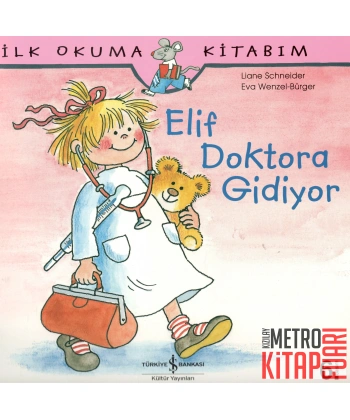 İlk Okuma Kitabım-Elif Doktora Gidiyor