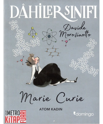 Dahiler Sınıfı: Marie Curie - Atom Kadın