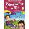Vücudumuz ve Biz