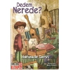 DEDEM NEREDE(HANZADE SERVİ)
