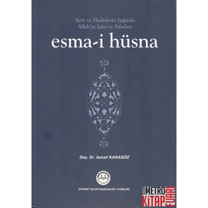 Ayet ve Hadislerin Işığında Allahın İsim ve Sıfatları Esma-i Hüsna
