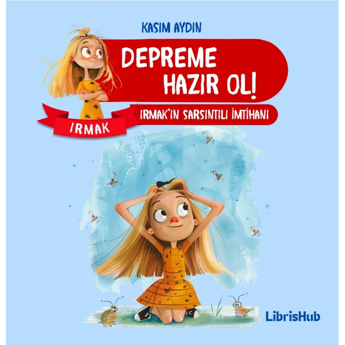 Depreme Hazır Ol: Irmak’ın Sarsıntılı İmtihanı