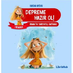 Depreme Hazır Ol: Irmak’ın Sarsıntılı İmtihanı