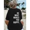 Do What Makes You Happy Unisex Linemen Oversize Baskılı T-shirt - Siyah