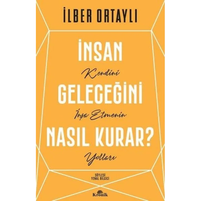 İnsan Geleceğini Nasıl Kurar?