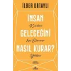 İnsan Geleceğini Nasıl Kurar?