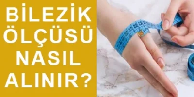 Bilezik Ölçüsü Nasıl Alınır?