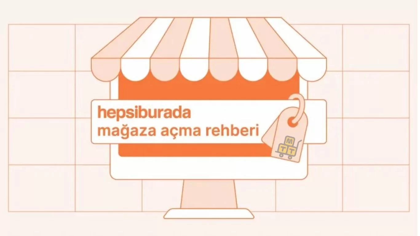 Hepsiburada Mağaza Açma Rehber