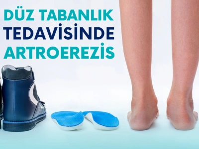 Düz Tabanlık (PES PLANUS) Cerrahi Tedavisi: Artroerezis