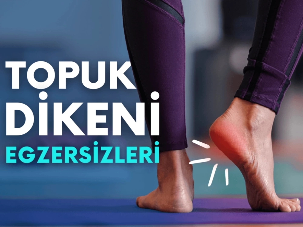 Topuk Dikeni Egzersizleri