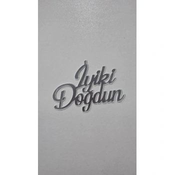 İyiki Doğdun Pleksi Gümüş Renk 10x7 cm