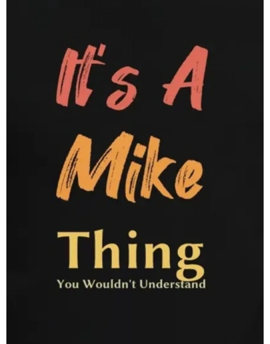 Erkek It Is A Mike Thing Baskılı Erkek T-shirt