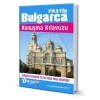 Pratik Bulgarca Konuşma Kılavuzu