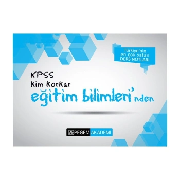 KPSS Kim Korkar Eğitim Bilimleri Ders Notları