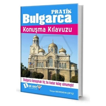 Pratik Bulgarca Konuşma Kılavuzu