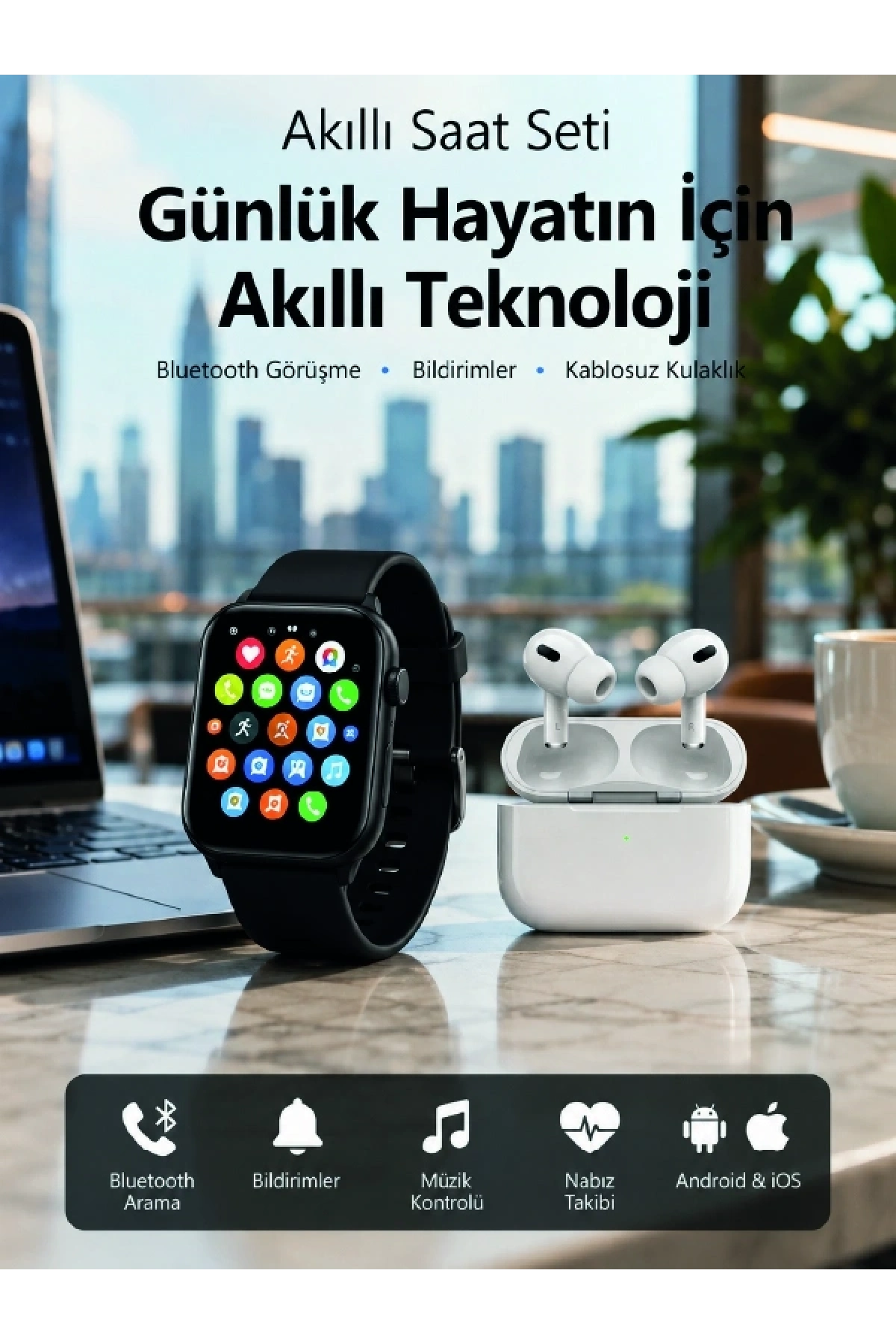 Bluetooth Arama Özellikli Akıllı Saat Seti Kablosuz Kulaklık Hediyeli, Android & iOS Uyumlu