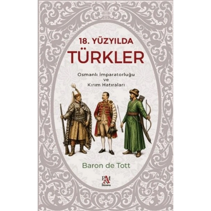 18. Yüzyılda Türkler Osmanlı İmparatorluğu ve Kırım Hatıraları