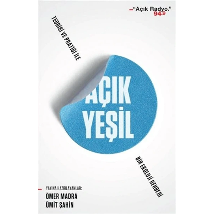 Açık Yeşil - Teorisi ve Pratiği ile Bir Ekoloji Rehberi