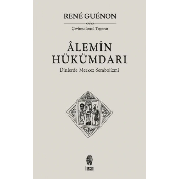 Alemin Hükümdarı  Dinlerde Merkez Sembolizmi