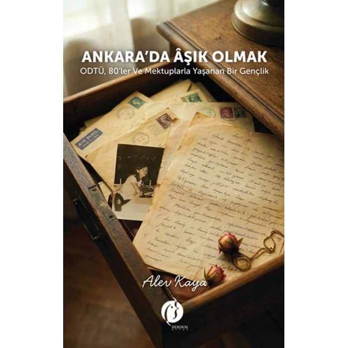Ankara’da Âşık Olmak ODTÜ, 80’ler ve Mektuplarla Yaşanan  Bir Gençlik