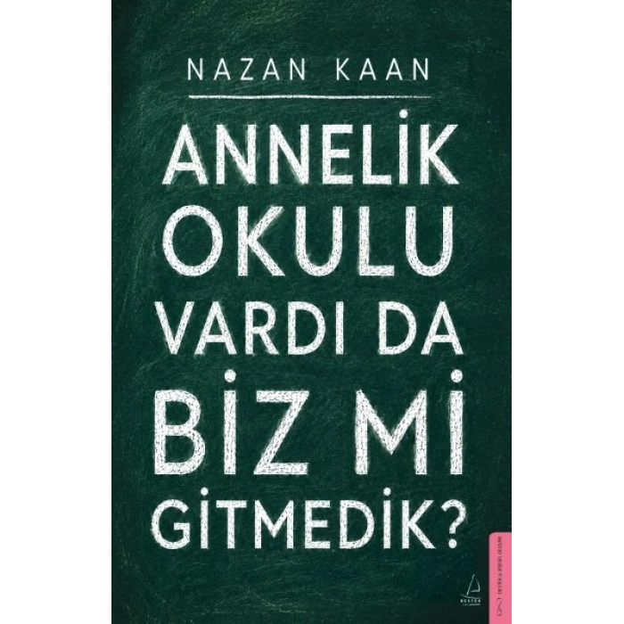 Annelik Okulu Vardı da Biz mi Gitmedik?