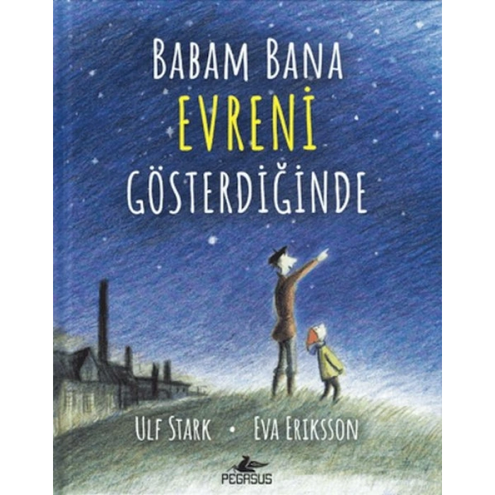 Babam Bana Evreni Gösterdiğinde (Ciltli)