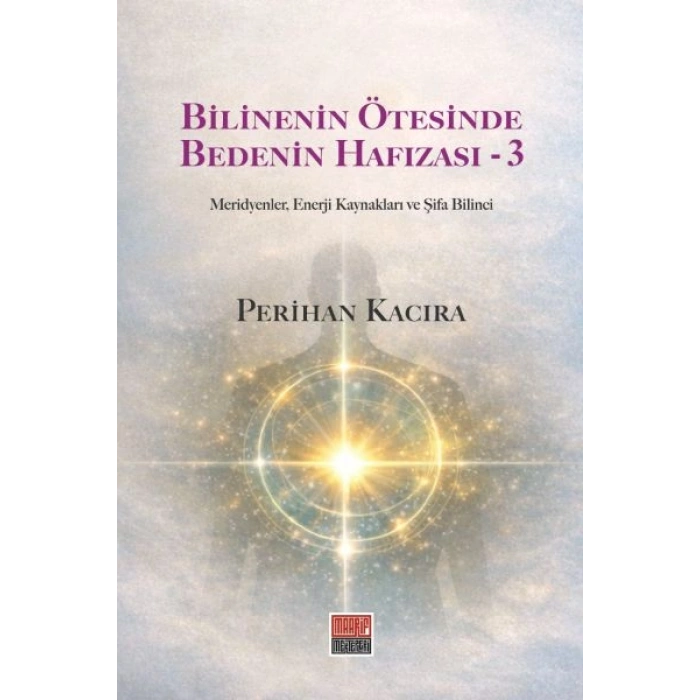 Bilinenin Ötesinde Bedenin Hafızası - 3