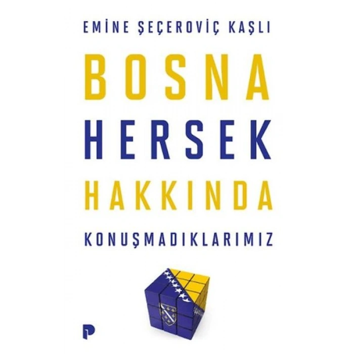 Bosna Hersek Hakkında Konuşmadıklarımız