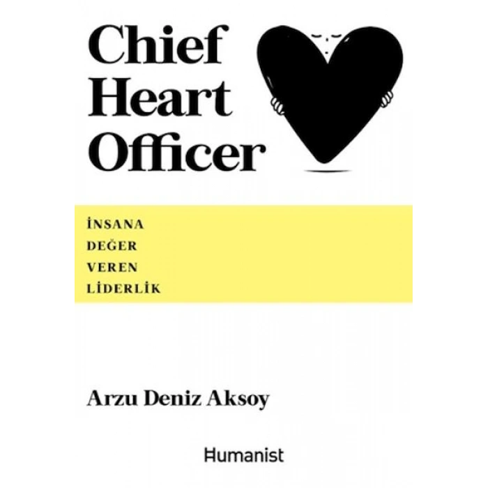 Chief Heart Officer - İnsana Değer Veren Liderlik