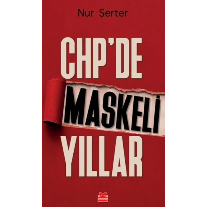 CHP’de Maskeli Yıllar