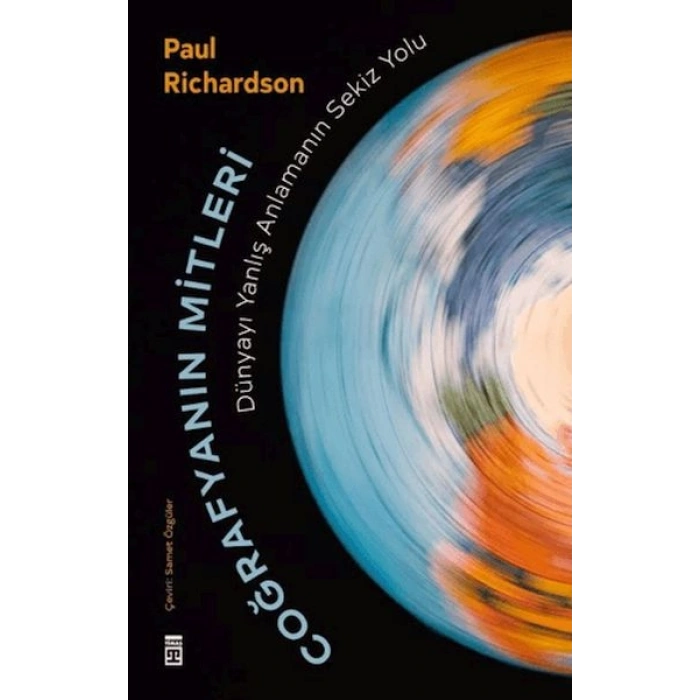 Coğrafyanın Mitleri: Dünyayı Yanlış Anlamanın Sekiz Yolu