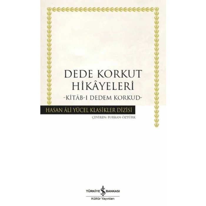 Dede Korkut Hikâyeleri -Kitâb-ı Dedem Korkud- Hasan Ali Yücel Klasikleri