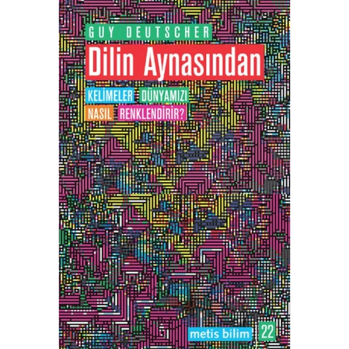 Dilin Aynasından  Kelimeler Dünyamızı Nasıl Renklendirir?