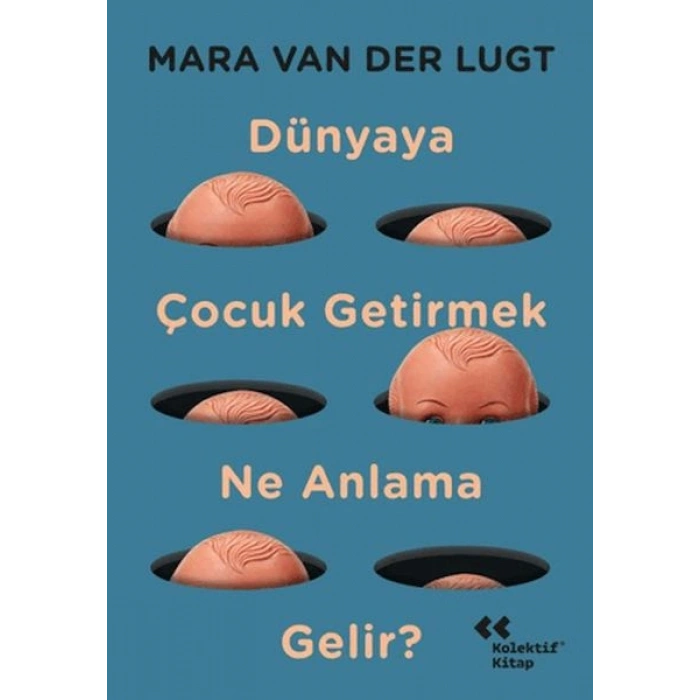 Dünyaya Çocuk Getirmek Ne Anlama Gelir?