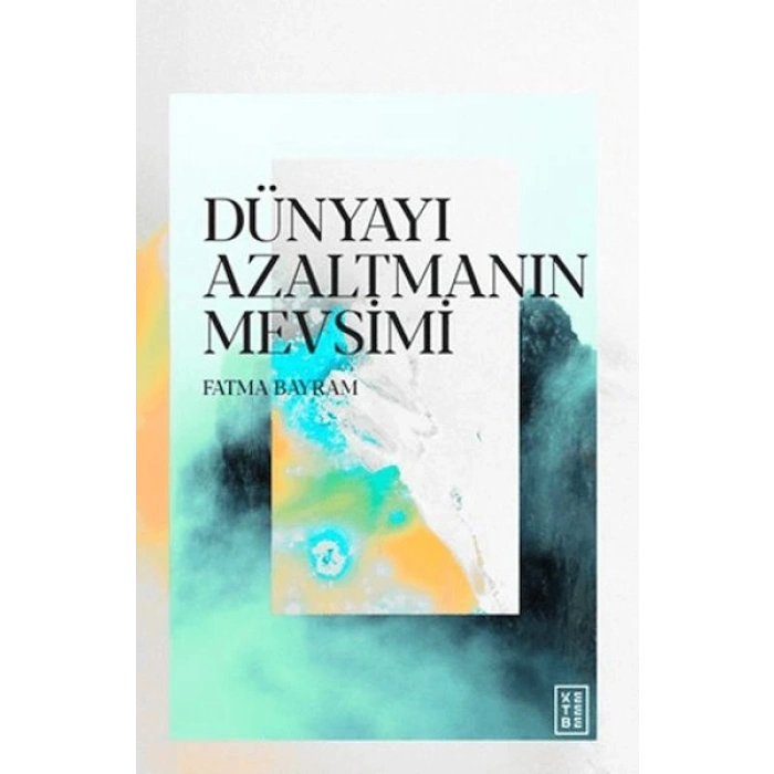 Dünyayı Azaltmanın Mevsimi