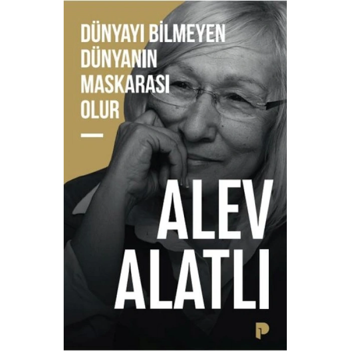 Dünyayı Bilmeyen Dünyanın Maskarası Olur