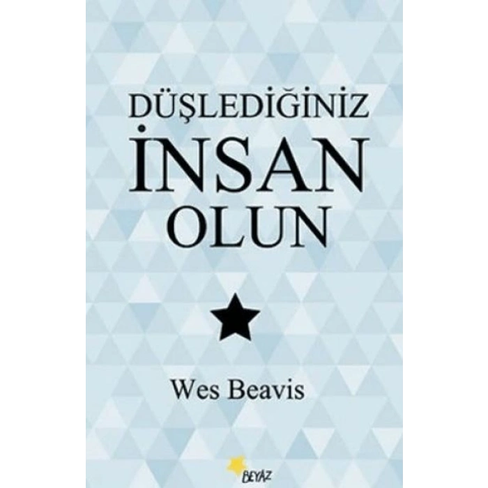 Düşlediğiniz İnsan Olun