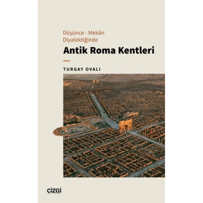 Düşünce - Mekan Diyalektiğinde Antik Roma Kentleri