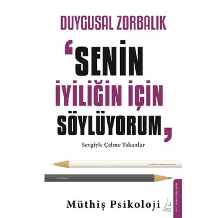 Duygusal Zorbalık: “Senin İyiliğin İçin Söylüyorum”