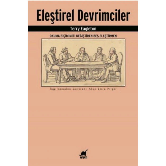 Eleştirel Devrimciler: Okuma Biçimimizi  Değiştiren Beş Eleştirmen