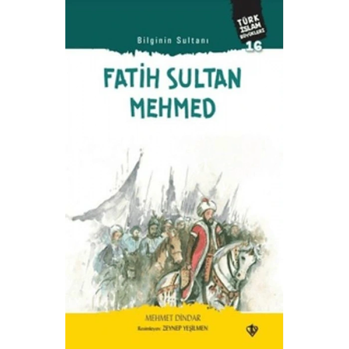 Fatih Sultan Mehmed - Bilginin Sultanı
