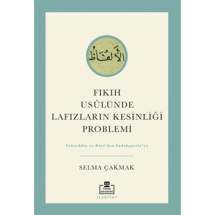 Fıkıh Usûlünde Lafızların Kesinliği Problemi