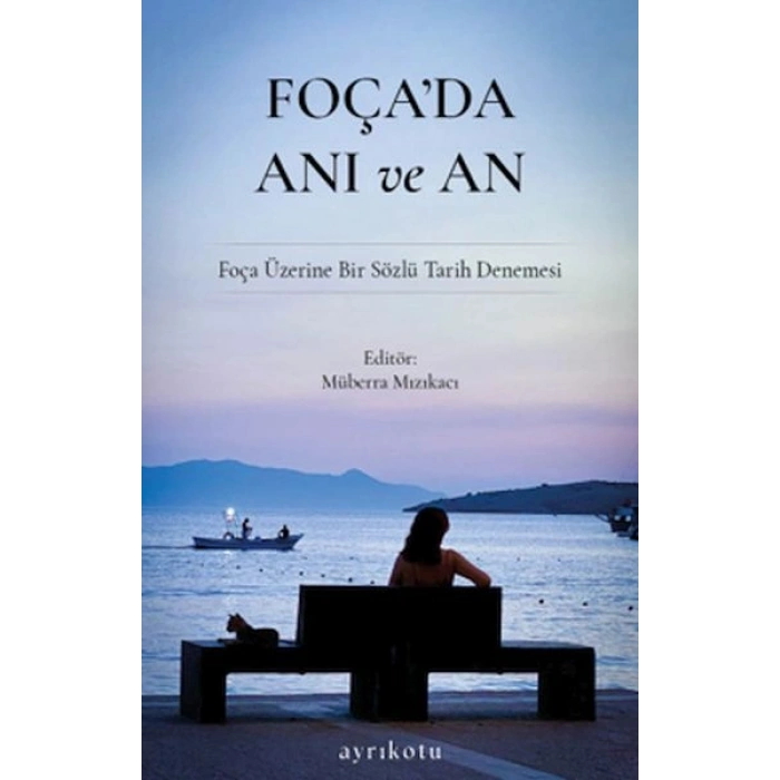 Foçada Anı ve An