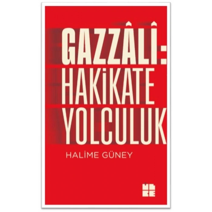 Gazzali - Hakikate Yolculuk