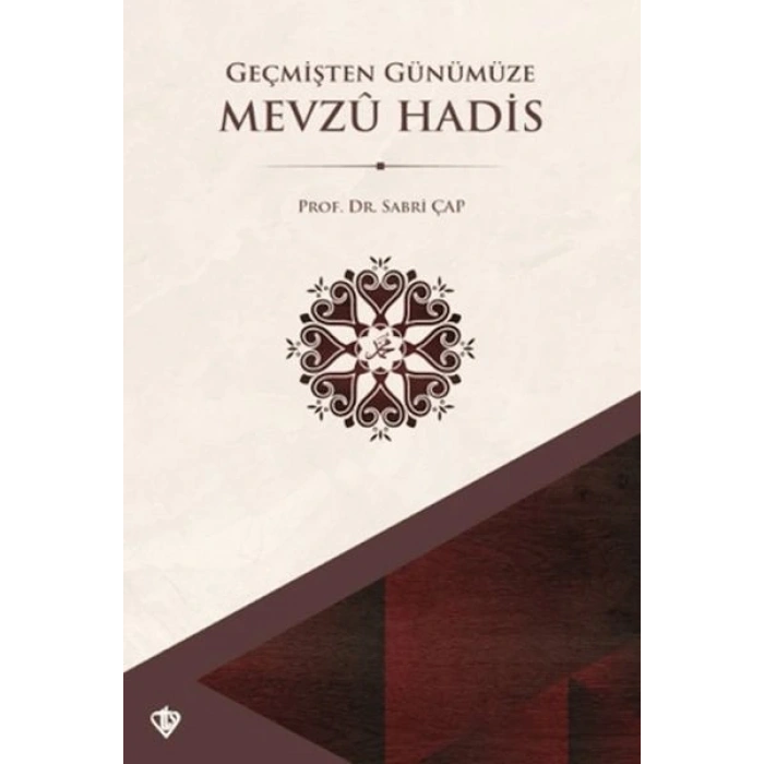 Geçmişten Günümüze Mevzu Hadis