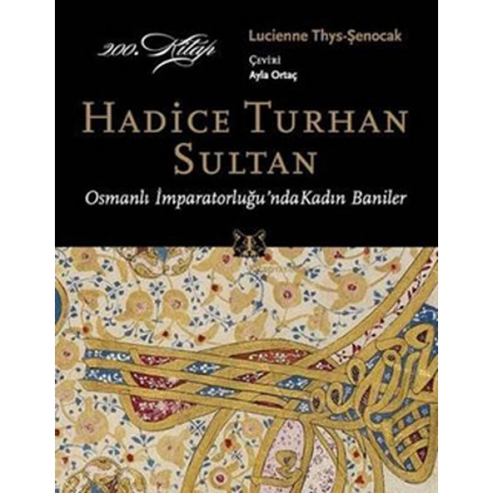Hadice Turhan Sultan  Osmanlı İmparatorluğunda Kadın Baniler