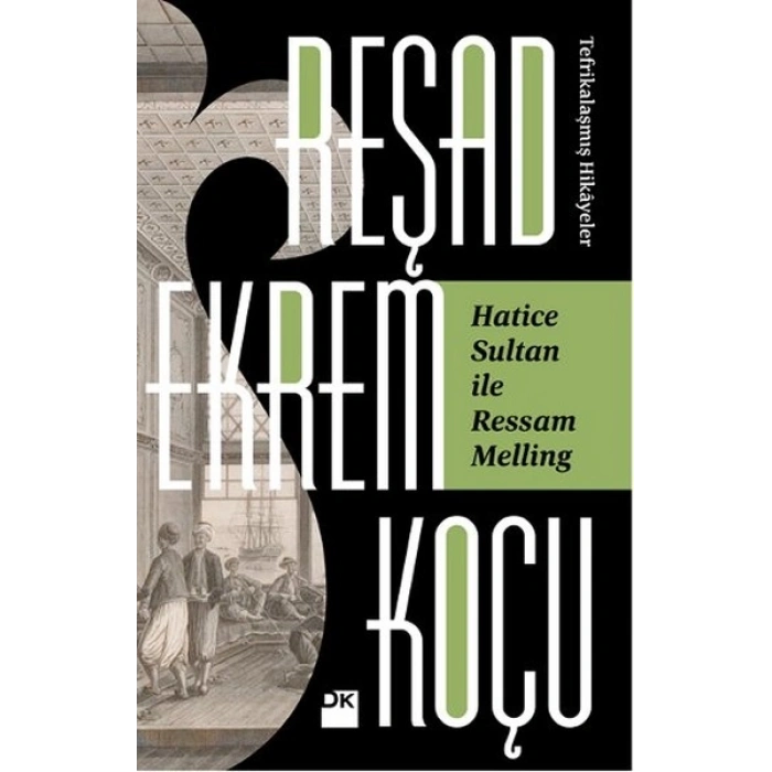 Hatice Sultan İle Ressam Melling / Tefrikalaşmış Hikayeler