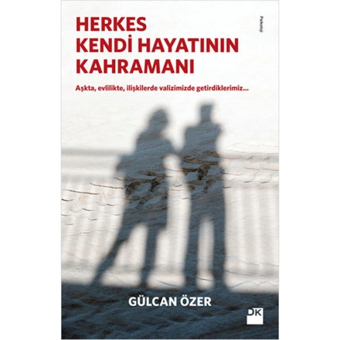 Herkes Kendi Hayatının Kahramanı